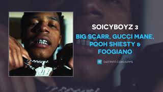 Big Scarr Gucci Mane Pooh Shiesty amp Foogiano  SoIcyBoyz 3 AUDIO [upl. by Eenwahs]