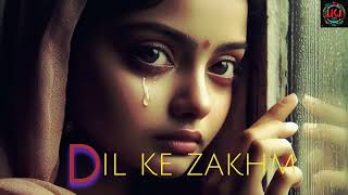 dil ke zakhm  New Hindi sad song  sadsong music hindisong [upl. by Jobey371]