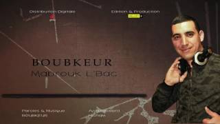 Boubkeur  Mabrouk LBAC  Audio Officiel [upl. by Akehsar]