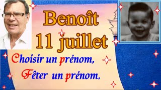 Choisir et fêter un prénom garçon caractère  Benoît 11 juillet [upl. by Johny73]