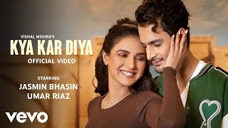 Vishal Mishra  Kya Kar Diya Music Video Jasmin Bhasin Umar Riaz  Romantic Song [upl. by Nadoj]