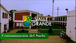 Contaminación del Suelo ¿Estamos Perdiendo la Batalla  Valle Grande [upl. by Nevuer59]