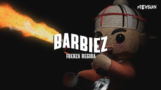 Fuerza Regida  BARBIEZ Letra [upl. by Terpstra580]