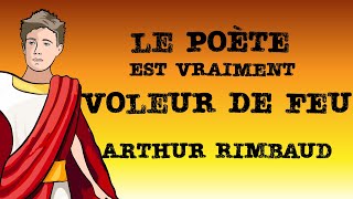 Le poète est vraiment voleur de feu  Arthur Rimbaud [upl. by Wakerly]