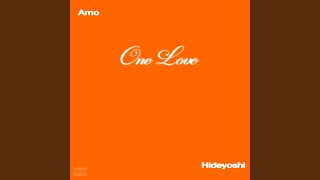 One Love feat Hideyoshi [upl. by Atteiluj]