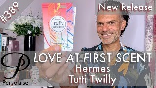 Hermes Tutti Twilly perfume review on Persolaise Love At First Scent episode 389 [upl. by Aiekram601]