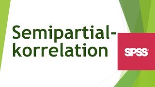 Semipartialkorrelation in SPSS berechnen  Daten analysieren in SPSS 87 [upl. by Whit]