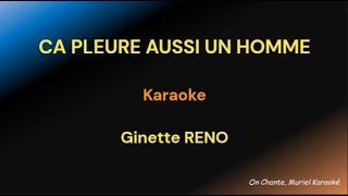 CA PLEURE AUSSI UN HOMME KARAOKE GINETTE RENO [upl. by Kiernan]