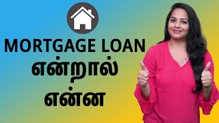 Mortgage Loan என்றால் என்ன  Mortgage Loan Details Explained in Tamil  Indianmoney Tamil  Sana Ram [upl. by Atenaz]