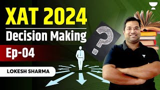 XAT Preparation  XAT Decision Making  EP 04  Lokesh Sharma [upl. by Cohe]