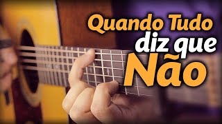 🎵 Quando Tudo Diz Que Não no VIOLÃO Fingerstyle Toque no Altar Deus do Impossível com LETRA [upl. by Odelinda877]