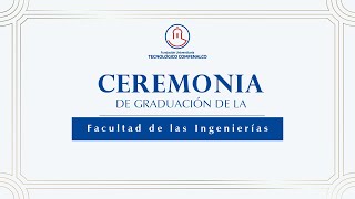 CEREMONIA DE GRADUACIÓN DE LA FACULTAD DE LAS INGENIERÍAS [upl. by Mellman]