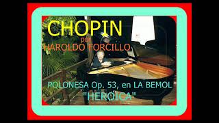 F CHOPIN  POLONESA Op 53 en La Bemol quotHEROICAquot  HFORCILLO [upl. by Ahsuatan]