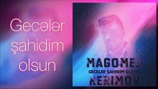 Magomed Kerimov  Geceler sahidim olsun [upl. by Skoorb]