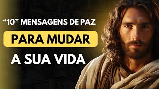 quot10quot DEZ MENSAGENS DE PAZ PARA MUDAR A SUA VIDA  Mensagem de Deus Para Você [upl. by Cassy]