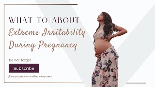 What To Do About Extreme Irritability During Pregnancy [upl. by Aihsela]