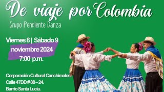 De viaje por Colombia 🇨🇴  Grupo Pendiente Danza  corporación Cultural Canchimalos  8112024 [upl. by Stag]