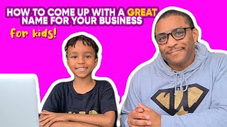 How to come up with a GREAT name for your business  for Kids [upl. by Anirt612]