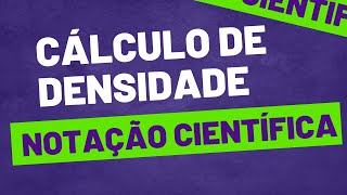 Cálculo de densidade utilizando conceitos de Notação Científica notaçãocientífica números [upl. by Nannaihr]