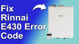 Rinnai E430 Error Code What It Means Why The Error Occurs And Best Way To Fix It  Simple Fix [upl. by Sekoorb727]