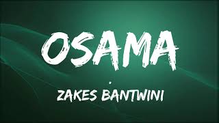 Zakes Bantwini  Osama LYRICS [upl. by Simmie]