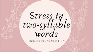 Stress in Two Syllable words  English Pronunciation Lesson [upl. by Ardnauq]