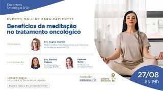 Benefícios da meditação no tratamento oncológico  Encontros Oncologia DOr RJ  Edição Agosto 24 [upl. by Alleram827]