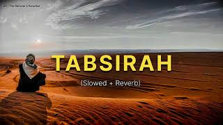 Tabsirah Arabic Nasheed । Slowed amp Reverb । Muhammad Al Muqit [upl. by Pomcroy]