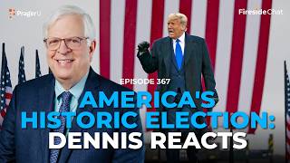 Ep 367 — Americas Historic Election Dennis Reacts  Fireside Chat  PragerU [upl. by Saxe]