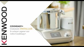 Kenwood  Comment installer le cuiseur vapeur sur votre CookEasy [upl. by Roinuj780]