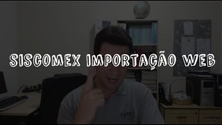 Siscomex Importacao Web [upl. by Ilario]