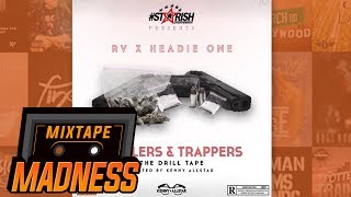 RV X Headie One  Move Prod Quiet PVCK Drillers amp Trappers  MixtapeMadness [upl. by Yornoc220]