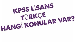 KPSSLİSANS TÜRKÇEHANGİ KONULAR VAR [upl. by Aihsakal]