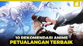 10 Rekomendasi Anime Petualangan Terbaik 20242025 [upl. by Ailecra656]