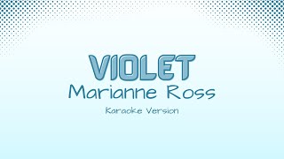 violet  Marianne Ross Karaoke Version [upl. by Dnaltiac]