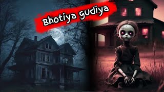 bhutiya gudiya horror story hunted story [upl. by Ocsinarf774]