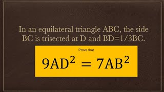 In an equilateral triangle ABC the side BC is trisected at D and BD13BC Prove that 9AD27AB2 [upl. by Casady]