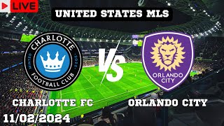 Charlotte FC VS Orlando City Live Match Today Score En Vivo United States MLS 2024 [upl. by Oedama968]