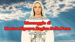 MESSAGGIO DELLA MADONNA DI ANGUERA DATO A PEDRO REGIS DELL11 NOVEMBRE 2024 [upl. by Piscatelli]