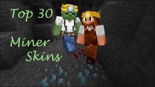 Minecraft Skins Top 30 Miner Skins Lets Go Mining [upl. by Chin174]