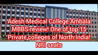 Adesh Medical College Ambala MBBS review One of top 15 Private colleges of North India NRI seats [upl. by Boeke]