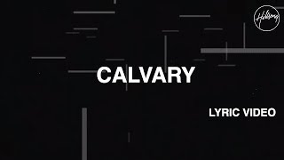 Calvary Official Lyric Video  Hillsong Worship [upl. by Orlena]