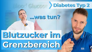 Erhöhte Blutzuckerwerte amp HbA1c im Grenzbereich  Typ 2 Diabetes verhindern [upl. by Teerpnam]