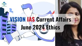 June 2024  Vision IAS Current affairs Ethics [upl. by Ackerman]