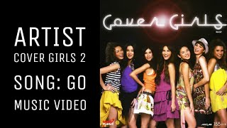 COVER GIRLS VOL2  GO Music Video [upl. by Anaihr979]