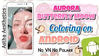 AURORA 🌸 MOOW 🐮 BUTTERFLY 🦋 COLORING TUTORIAL ON ANDROID FOR TIKTOK FANPAGE  Astha Aesthetics 💗 [upl. by Annel944]