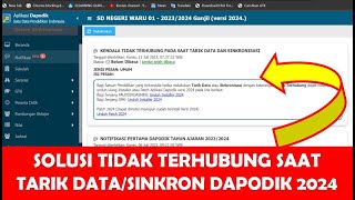 SOLUSI TIDAK TERHUBUNG SAAT TARIK DATA DAN SINKRONISASI DAPODIK 2024 TERBARU [upl. by Isabea190]