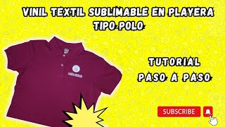 TUTORIAL PARA PERSONALIZAR PLAYERAS TIPO POLO CON VINIL TEXTIL Y VINIL SUBLIMABLE PASO A PASO [upl. by Assillim]