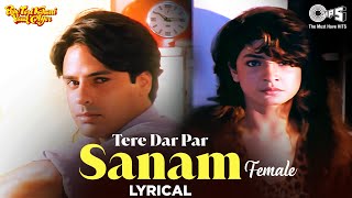 Tere Dar Par Sanam Chale Aaye  Lyrical  Phir Teri Kahani Yaad Ayee  Sadhana Sargam  90s Hits [upl. by Alisa920]