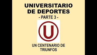 UNIVERSITARIO DE DEPORTES parte 3 [upl. by Nicolis]